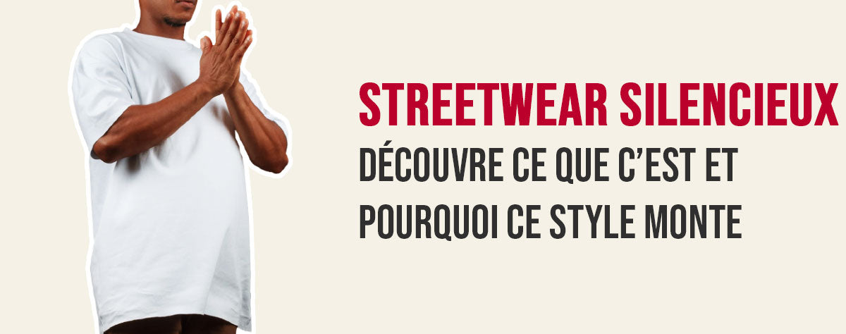 Streetwear silencieux : un style discret, épuré et ultra sophistiqué