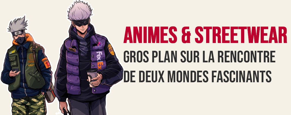 Anime & Streetwear : Quand deux phénomènes cultes se rencontrent